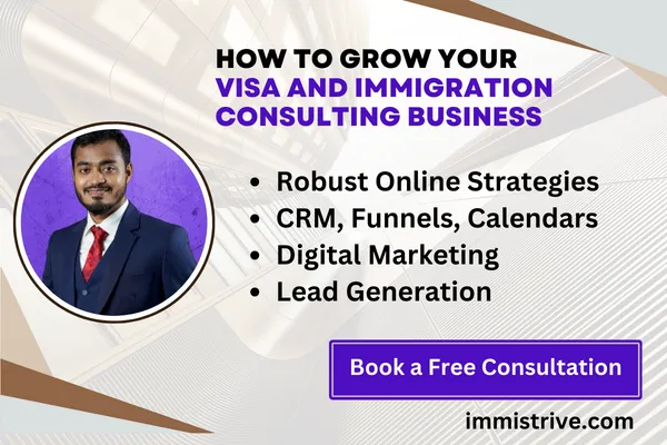 Growing your Visa and Immigration Consulting Businesses with strategies