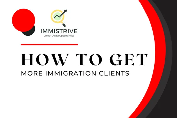 How to get Immigration Clients