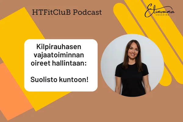 Kilpirauhasen vajaatoiminnan oireet hallintaan:   Suolisto kuntoon!