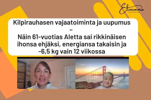Kilpirauhasen vajaatoiminta ja uupumus – Näin 61-vuotias Aletta sai rikkinäisen ihonsa ehjäksi, energiansa takaisin ja -6,5 kg vain 12 viikossa