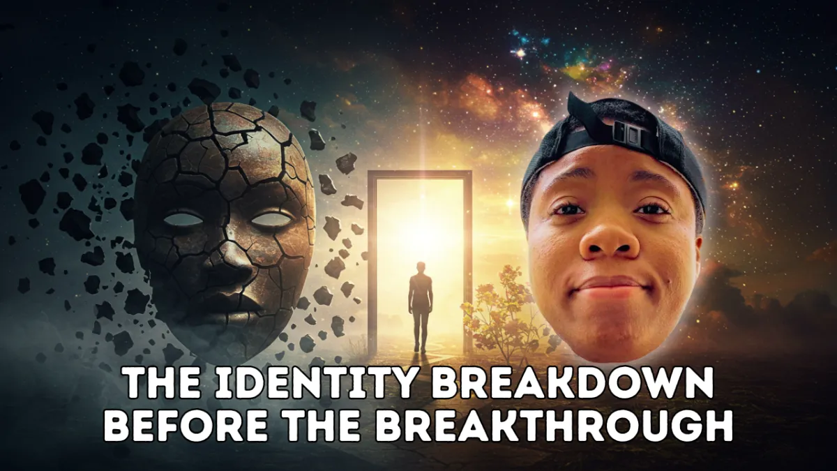 The Identity Breakdown Before the Breakthrough: No One Talks About This Part