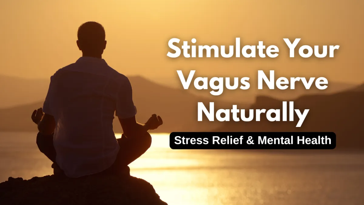 Silhouette of a person meditating at sunset by the water with text overlay: “Stimulate Your Vagus Nerve Naturally – Stress Relief & Mental Health.”