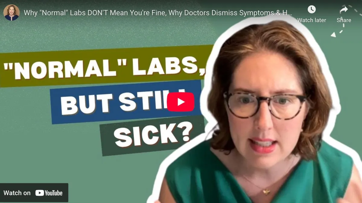 When “Normal” Labs Don’t Tell the Whole Story: Finding Validation on Your Health Journey