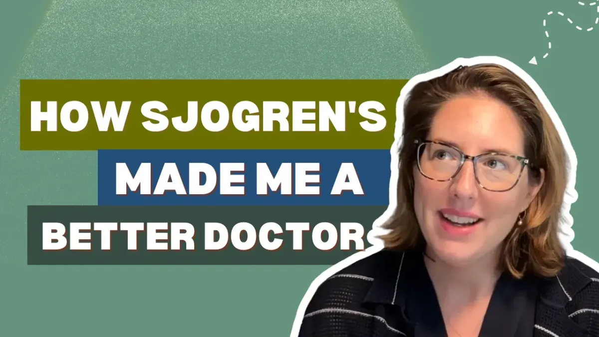 My Sjogren's Made Me a Better Doctor 