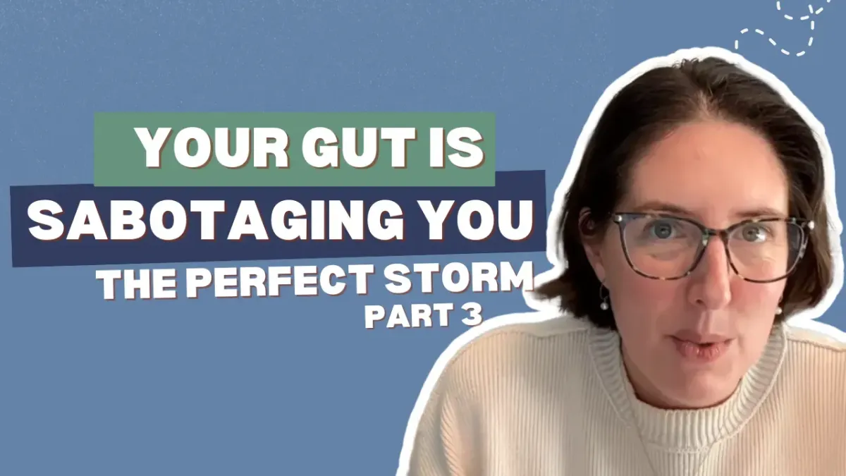 The Perfect Storm: When Your Microbiome Gets Out of Balance (Episode 3)