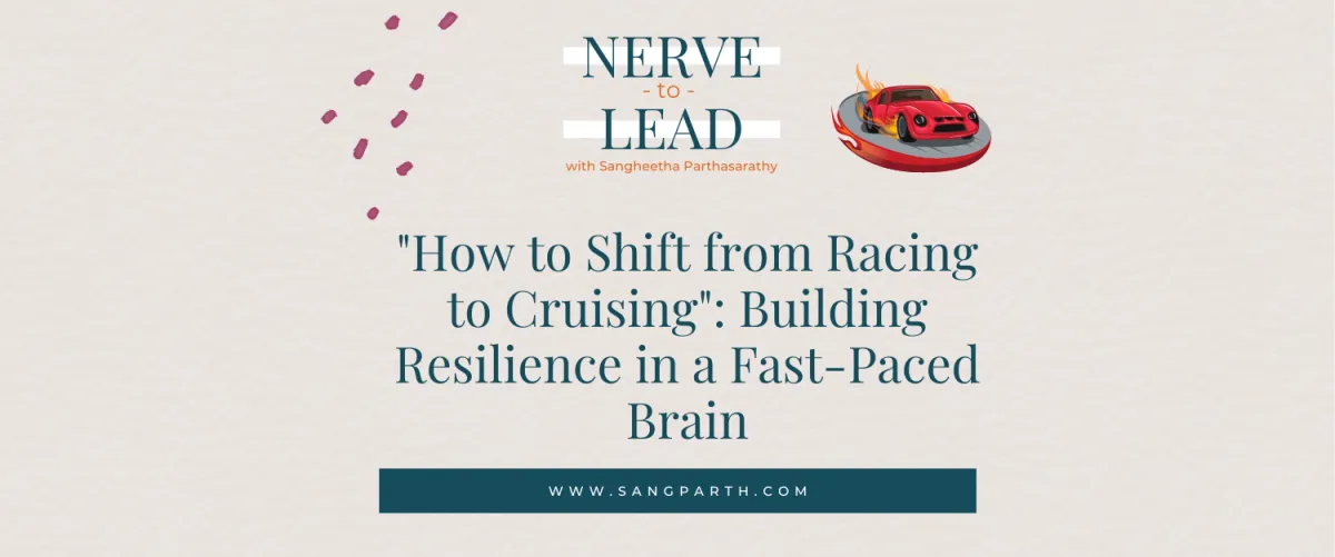 "How to Shift from Racing to Cruising": Building Resilience in a Fast-Paced Brain