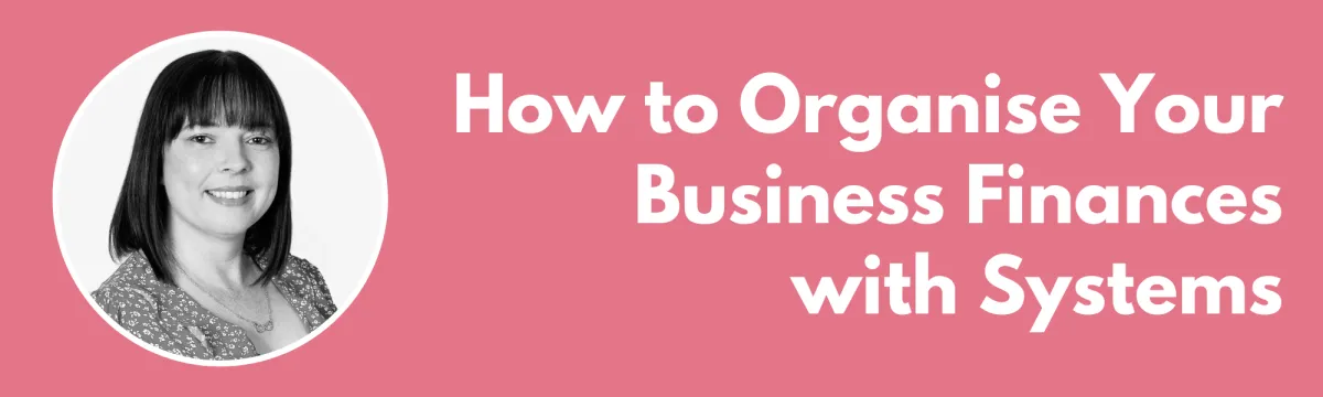 How to Organise Your Business Finances with Systems