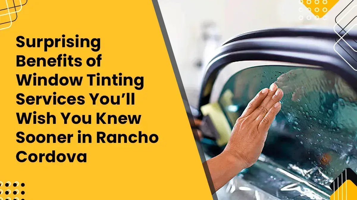 Live in Rancho Cordova? Here’s Why It’s Time to Visit Premium Glass and Tinting