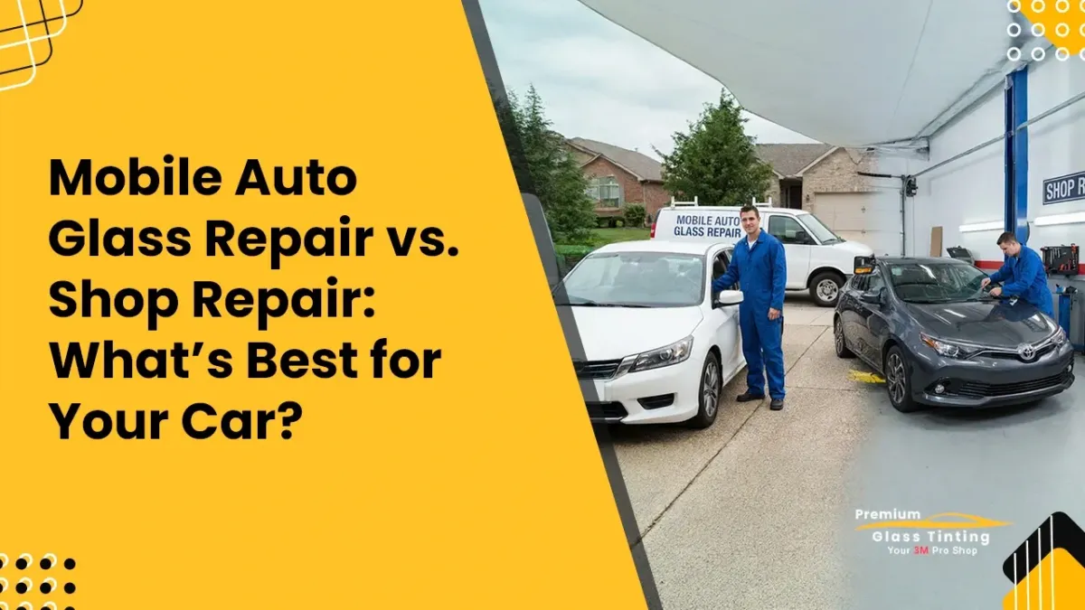 Mobile Auto Glass Repair vs. Shop Repair: What’s Best for Your Car?
