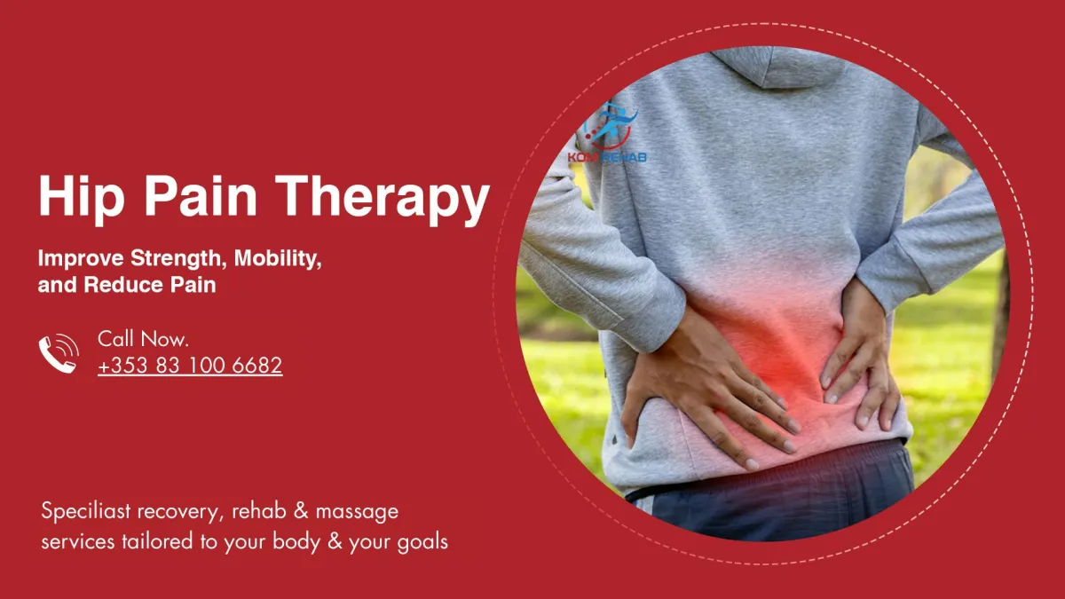 Hip Pain Therapy – Improve Strength, Mobility, and Reduce Pain