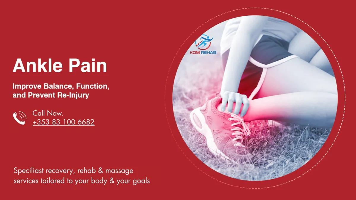 Ankle Pain Rehab – Improve Balance, Function, and Prevent Re-Injury
