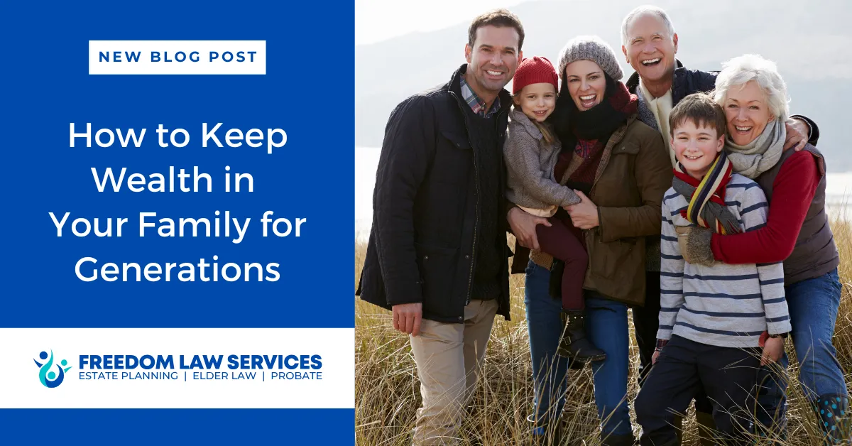 How to Keep Wealth in Your Family for Generations