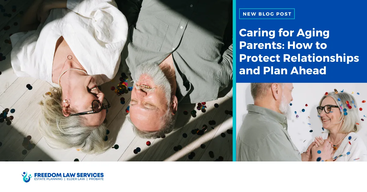 Caring for Aging Parents: Protecting Family Relationships While Planning Ahead