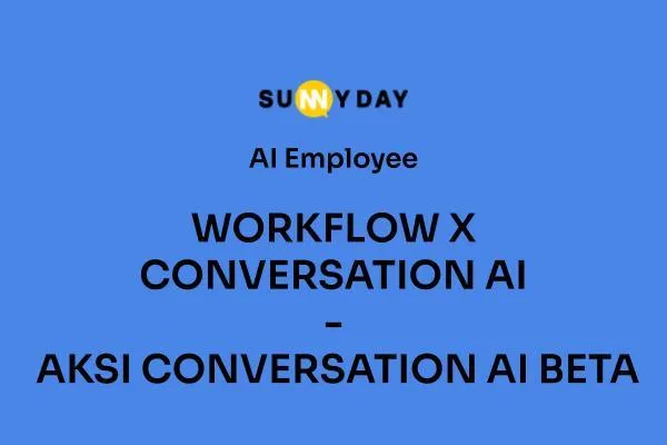 WORKFLOW X CONVERSATION AI - AKSI CONVERSATION AI BETA