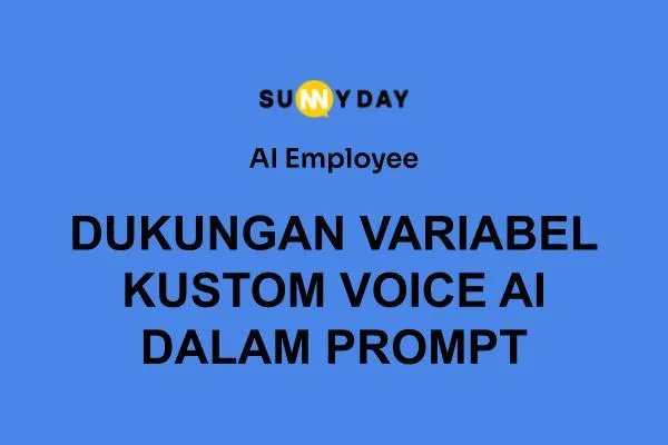 DUKUNGAN VARIABEL KUSTOM VOICE AI DALAM PROMPT