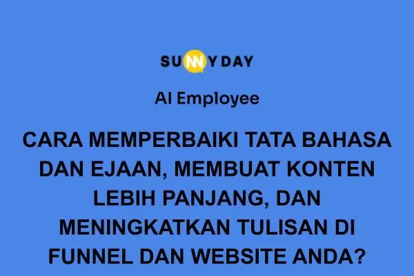 CARA MEMPERBAIKI TATA BAHASA DAN EJAAN, MEMBUAT KONTEN LEBIH PANJANG, DAN MENINGKATKAN TULISAN DI FUNNEL DAN WEBSITE ANDA?
