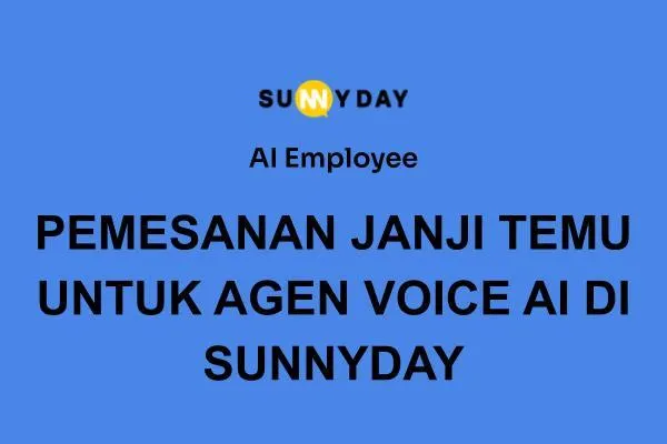 PEMESANAN JANJI TEMU UNTUK AGEN VOICE AI DI SUNNYDAY