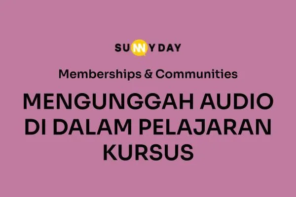 MENGUNGGAH AUDIO DI DALAM PELAJARAN KURSUS