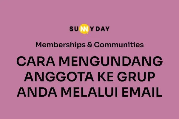 CARA MENGUNDANG ANGGOTA KE GRUP ANDA MELALUI EMAIL 