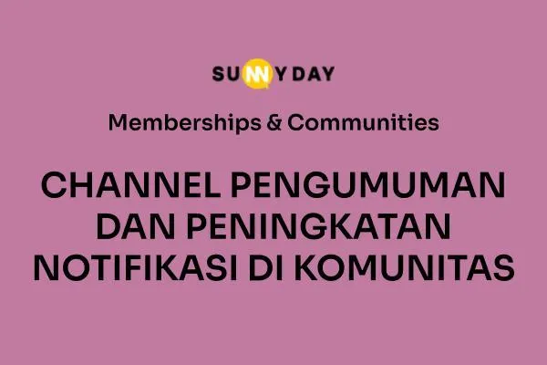 CHANNEL PENGUMUMAN DAN PENINGKATAN NOTIFIKASI DI KOMUNITAS 