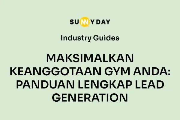 MAKSIMALKAN KEANGGOTAAN GYM ANDA: PANDUAN LENGKAP LEAD GENERATION