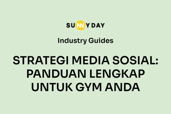 STRATEGI MEDIA SOSIAL: PANDUAN LENGKAP UNTUK GYM ANDA