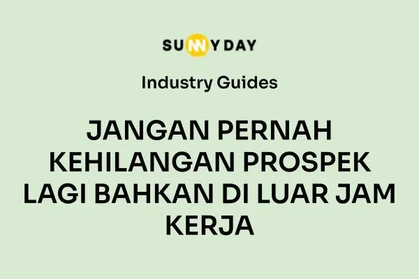 JANGAN PERNAH KEHILANGAN PROSPEK LAGI BAHKAN DI LUAR JAM KERJA