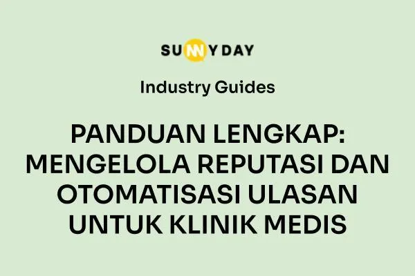 PANDUAN LENGKAP: MENGELOLA REPUTASI DAN OTOMATISASI ULASAN UNTUK KLINIK MEDIS