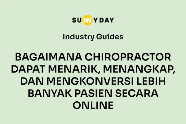 BAGAIMANA CHIROPRACTOR DAPAT MENARIK, MENANGKAP, DAN MENGKONVERSI LEBIH BANYAK PASIEN SECARA ONLINE