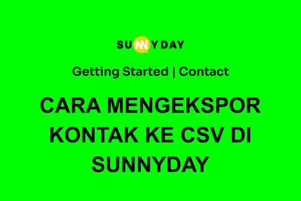 CARA MENGEKSPOR KONTAK KE CSV DI SUNNYDAY