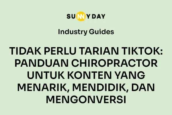 TIDAK PERLU TARIAN TIKTOK: PANDUAN CHIROPRACTOR UNTUK KONTEN YANG MENARIK, MENDIDIK, DAN MENGONVERSI