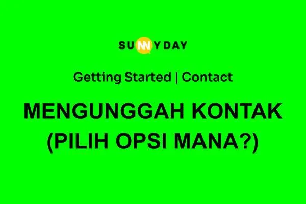 MENGUNGGAH KONTAK (PILIH OPSI MANA?)