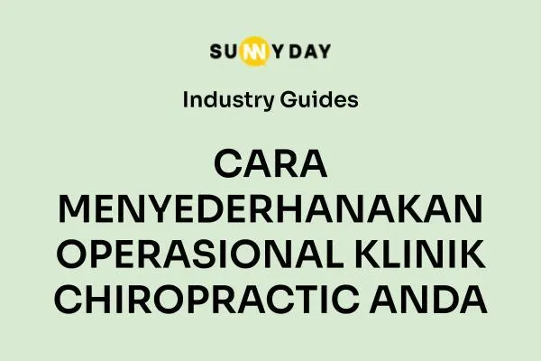 CARA MENYEDERHANAKAN OPERASIONAL KLINIK CHIROPRACTIC ANDA