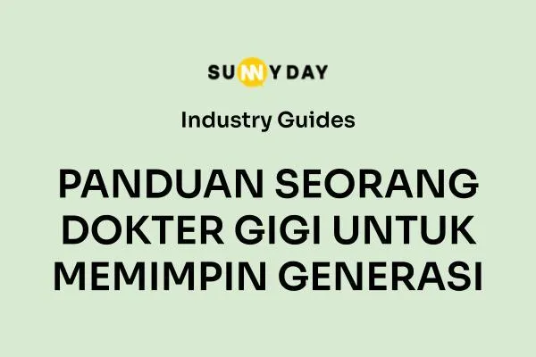 PANDUAN SEORANG DOKTER GIGI UNTUK MEMIMPIN GENERASI