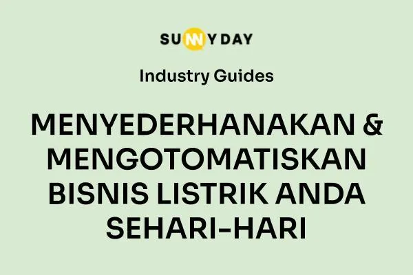 MENYEDERHANAKAN & MENGOTOMATISKAN BISNIS LISTRIK ANDA SEHARI-HARI