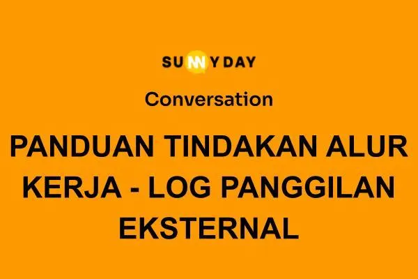 PANDUAN TINDAKAN ALUR KERJA - LOG PANGGILAN EKSTERNAL