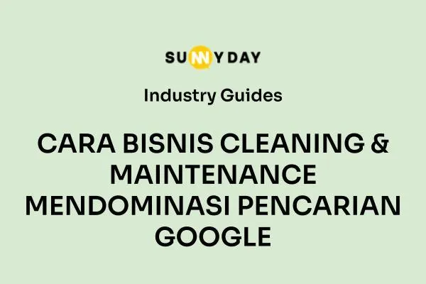 CARA BISNIS CLEANING & MAINTENANCE MENDOMINASI PENCARIAN GOOGLE