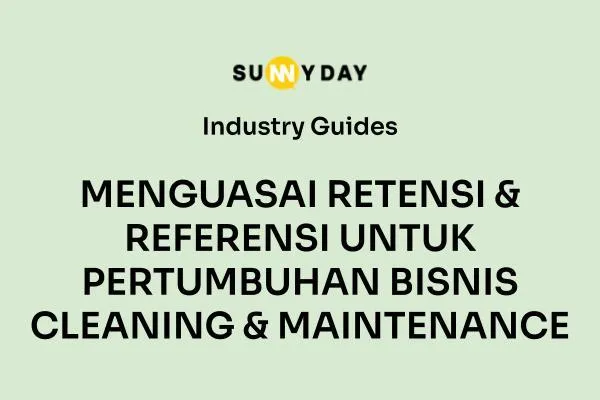 MENGUASAI RETENSI & REFERENSI UNTUK PERTUMBUHAN BISNIS CLEANING & MAINTENANCE 