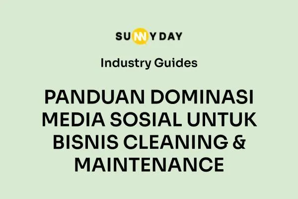 PANDUAN DOMINASI MEDIA SOSIAL UNTUK BISNIS CLEANING & MAINTENANCE