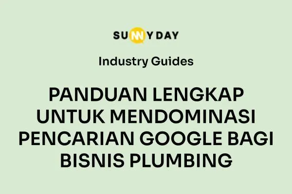 PANDUAN LENGKAP UNTUK MENDOMINASI PENCARIAN GOOGLE BAGI BISNIS PLUMBING