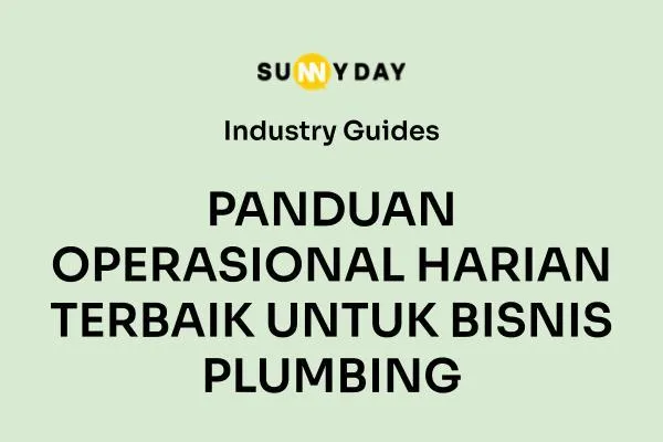 PANDUAN OPERASIONAL HARIAN TERBAIK UNTUK BISNIS PLUMBING