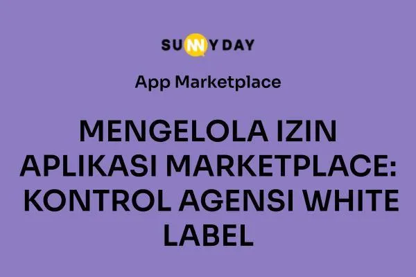 MENGELOLA IZIN APLIKASI MARKETPLACE: KONTROL AGENSI WHITE LABEL