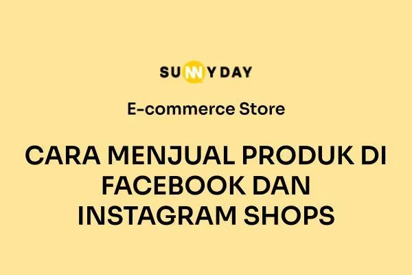 CARA MENJUAL PRODUK DI FACEBOOK DAN INSTAGRAM SHOPS 