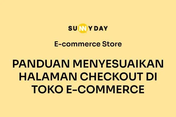 PANDUAN MENYESUAIKAN HALAMAN CHECKOUT DI TOKO E-COMMERCE 