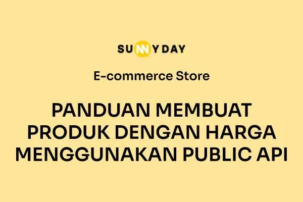 PANDUAN MEMBUAT PRODUK DENGAN HARGA MENGGUNAKAN PUBLIC API 