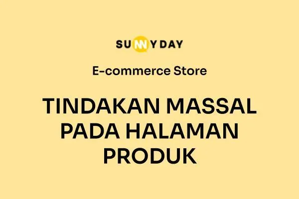 TINDAKAN MASSAL PADA HALAMAN PRODUK