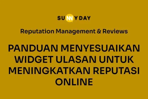 PANDUAN MENYESUAIKAN WIDGET ULASAN UNTUK MENINGKATKAN REPUTASI ONLINE