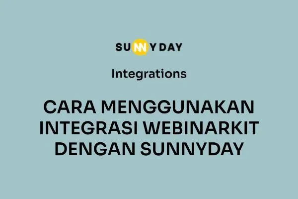 CARA MENGGUNAKAN INTEGRASI WEBINARKIT DENGAN SUNNYDAY