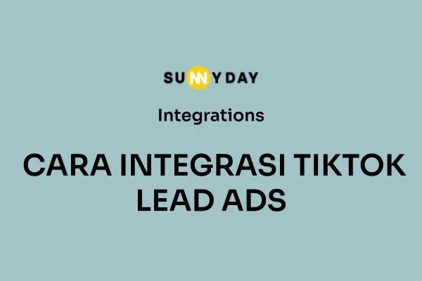 CARA INTEGRASI TIKTOK LEAD ADS 