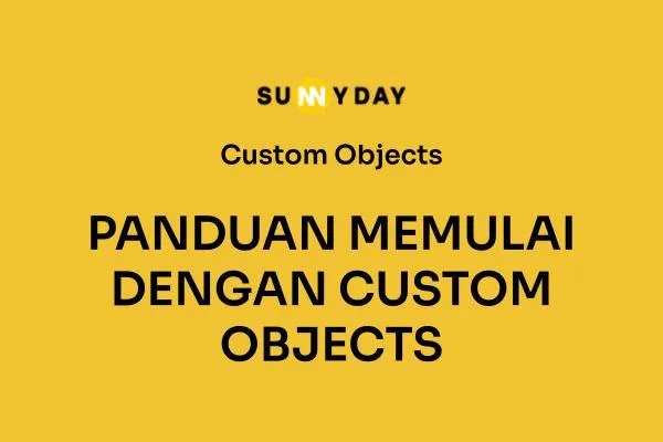 PANDUAN MEMULAI DENGAN CUSTOM OBJECTS 